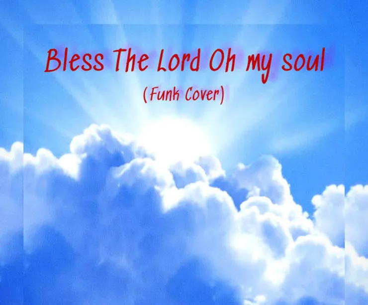 lagu bless the lord oh my soul