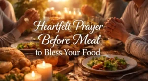 Heartfelt Prayers Before Meals