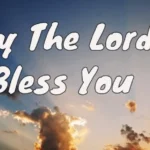 may god bless you and keep you